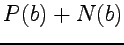 $ P(b)+N(b)$
