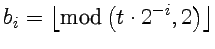$\displaystyle b_{i}=\left\lfloor \mbox{mod}\left(t\cdot2^{-i},2\right)\right\rfloor$